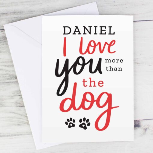 (product) Personalised I Love You More than the Dog Card