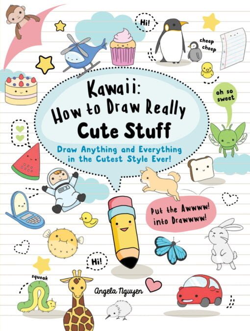 Kawaii: How to Draw Really Cute Stuff - By Angela Nguyen
