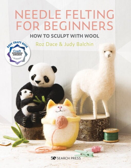 Needle Felting for Beginners - By Roz Dace & Judy Balchin