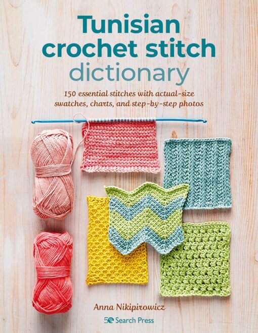 Tunisian Crochet Stitch Dictionary - By Anna Nikipirowicz