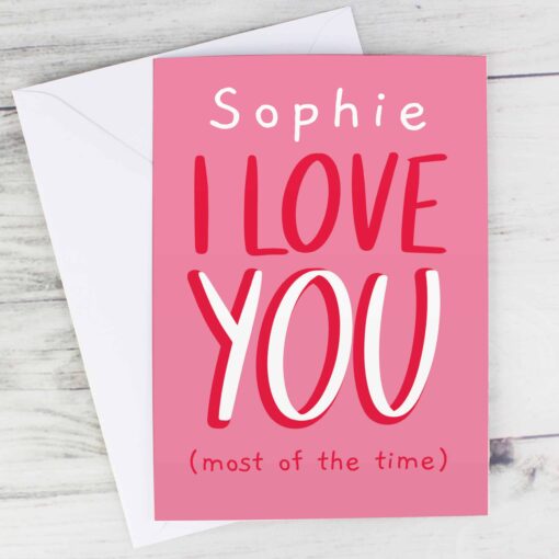 Personalised Love You - Most Of The Time Card