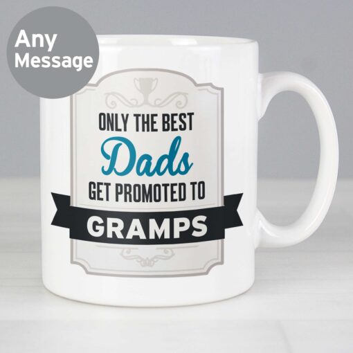 Personalised Best Dads Get Promoted to Mug